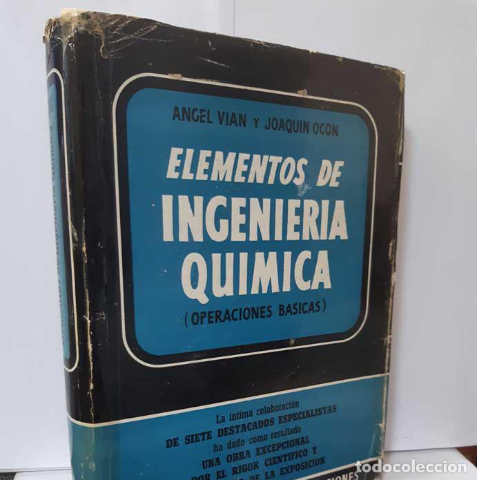 Libros: ELEMENTOS DE INGENIER&Iacute;A QU&Iacute;MICA (OPERACIONES B&Aacute;SICAS) - VIAN, &Aacute;NGEL - OCON, JOAQU&Iacute;N - Foto 1