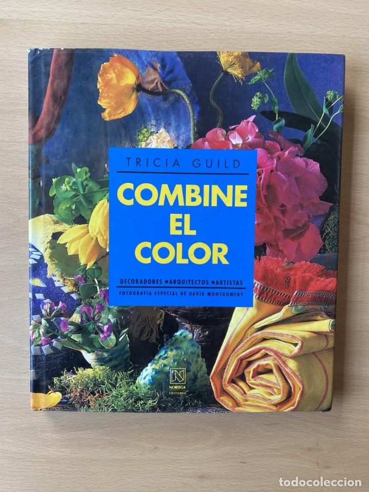 Libros: COMBINE EL COLOR - Tricia Guild - Foto 1