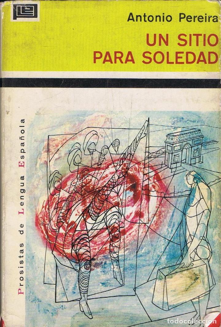 Libros: Pereira. Antonio - UN SITIO PARA SOLEDAD - Foto 1