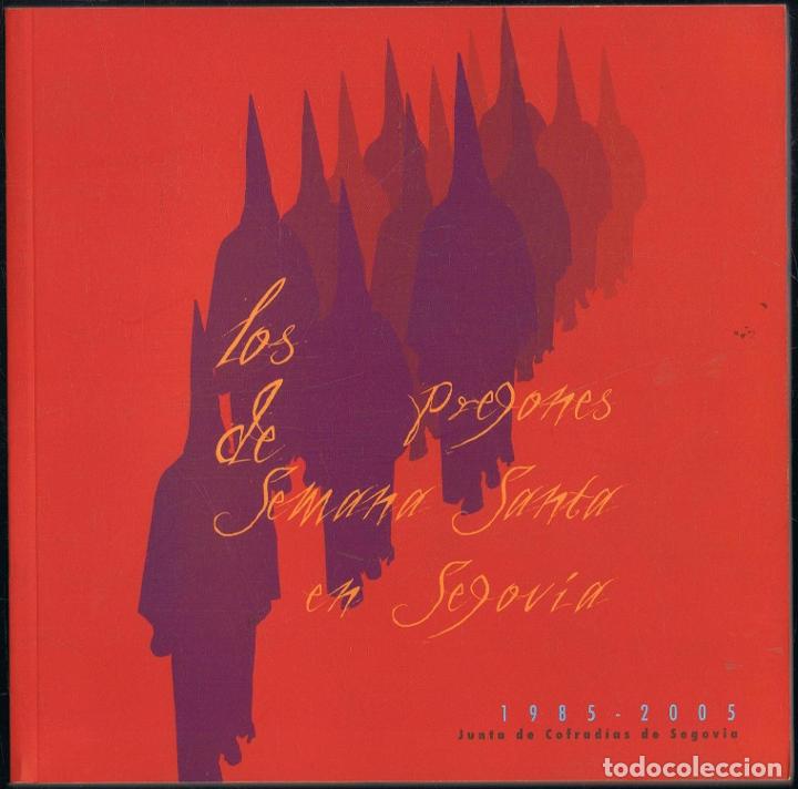 Libros: Junta de Cofrad&Atilde;&shy;as de Segovia - LOS PREGONES DE SEMANA SANTA EN SEGOVIA 1985 - 2005