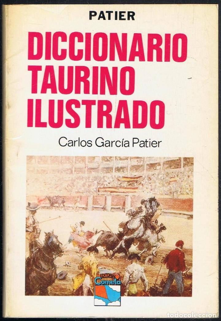 Libros: Garc&Atilde;&shy;a Patier. Carlos - DICCIONARIO TAURINO ILUSTRADO