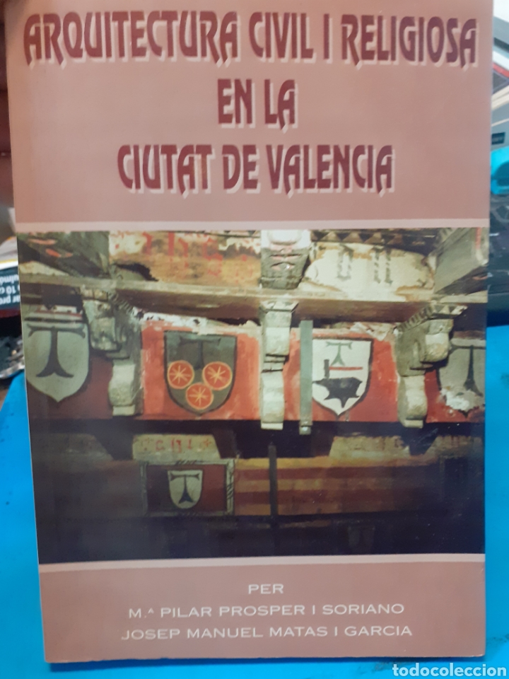 B&uuml;cher: ARQUITECTURA CIVIL I RELIGIOSA EN LA CIUTAT DE VALENCIA - PROSPER I SORIANO,M&ordf; P. y MATAS I GARCIA,J