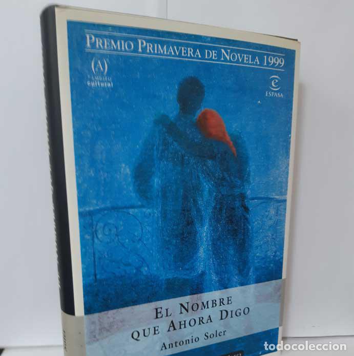 Libros: EL NOMBRE QUE AHORA DIGO - SOLER, ANTONIO - Foto 1