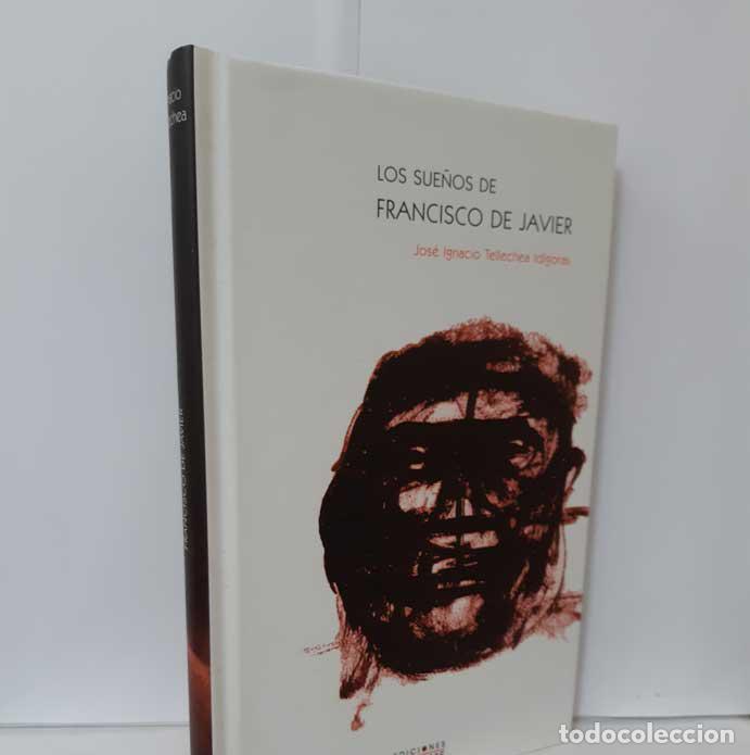 Libros: LOS SUE&Ntilde;OS DE FRANCISCO DE JAVIER - TELLECHEA ID&Iacute;GORAS, JOS&Eacute; IGNACIO - Foto 1