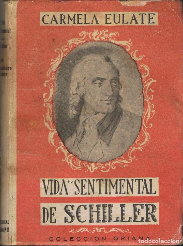 Libros: Eulate Sanjurjo. Carmela - VIDA SENTIMENTAL DE SCHILLER - Foto 1