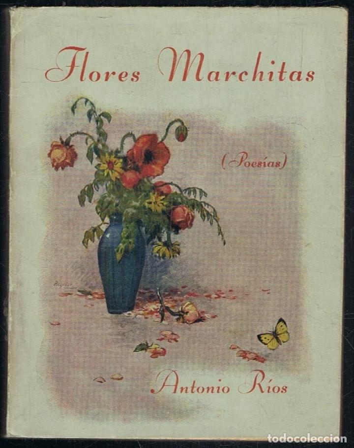 Libros: R&Atilde;&shy;os. Antonio - FLORES MARCHITAS. Poes&Atilde;&shy;as
