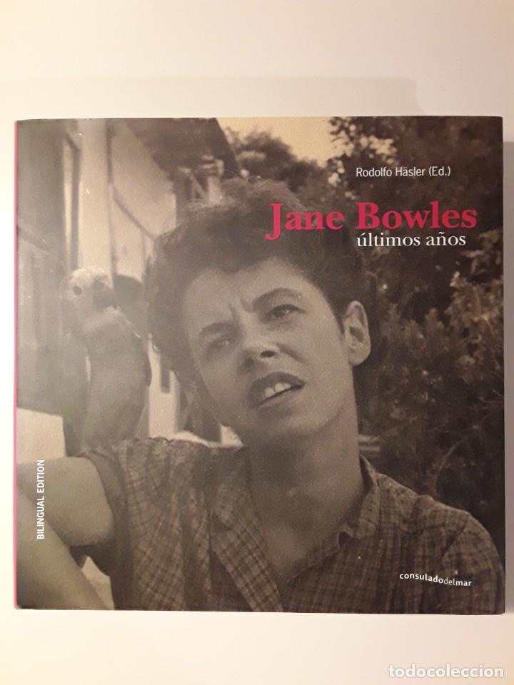 Libros: Jane Bowles. &Uacute;ltimos a&ntilde;os. Rodolfo H&auml;sler. - Foto 1