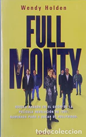 Libros: FULL MONTY 1&ordf; Edici&oacute;n en espa&ntilde;ol - Holden,Wendy - Foto 1