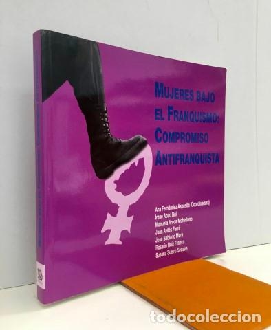 B&uuml;cher: Mujeres bajo el franquismo. Compromiso antifranquista - VV.AA.Ana Fernadez Asperilla( coor). Irene A