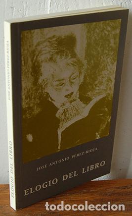 Libros: ELOGIO DEL LIBRO - JOS&Eacute; ANTONIO P&Eacute;REZ-RIOJA - Foto 1