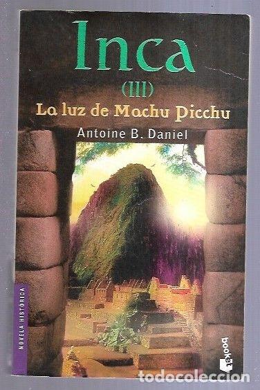 Libros: LUZ DE MACHU PICHU - LA. INCA III - DANIEL, ANTOINE B. - Foto 1