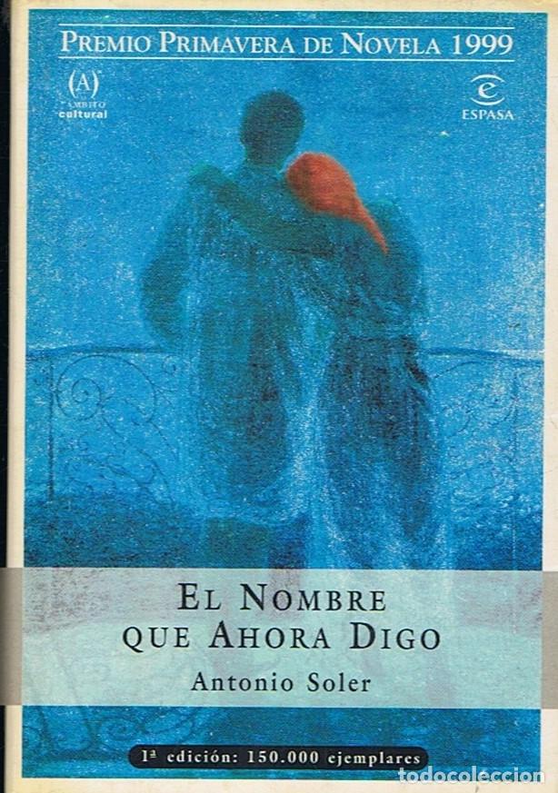 Libros: EL NOMBRE QUE AHORA DIGO. - Soler. Antonio, - Foto 1
