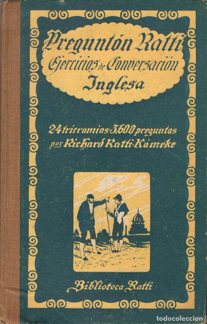 Libri di seconda mano: Ratti - Kameke. Richard - PREGUNT&Atilde;�N RATTI. Ejercicios de conversaci&Atilde;&sup3;n inglesa
