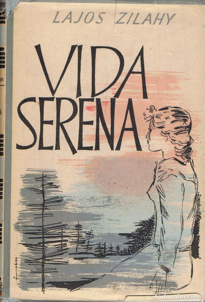 Libros: Zilahy. Lajos - VIDA SERENA - Foto 1