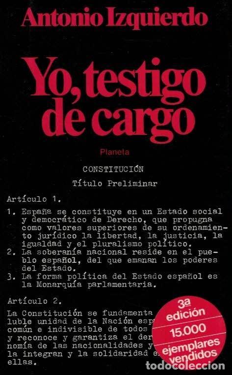 Libros: Izquierdo, Antonio. - YO, TESTIGO DE CARGO. - Foto 1