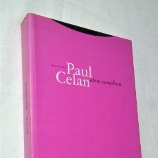 Libros: PAUL CELAN. OBRAS COMPLETAS. EDITORIAL TROTTA. PAUL PÉSAJ ANTSCHEL _ ANCEL. Lote 290716368
