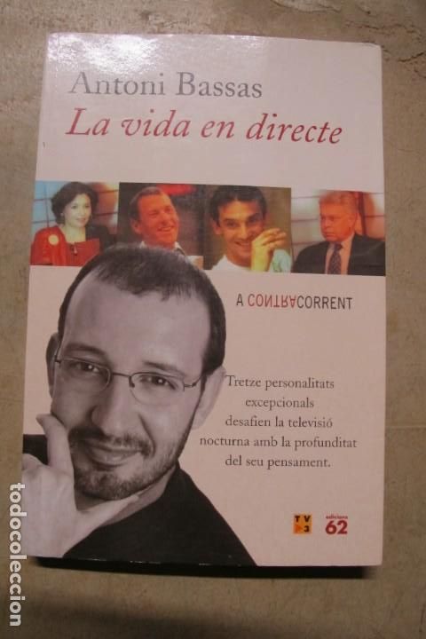 Libros: LA VIDA EN DIRECTE. ANTONI BASSAS. FIRMAT PER LESCRIPTOR - Foto 1