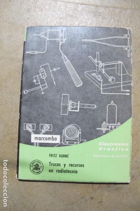 Livres: TRUCOS Y RECURSOS EN RADIOTECNIA. FRITZ KUHNE. ELECTRONICA PRACTICA
