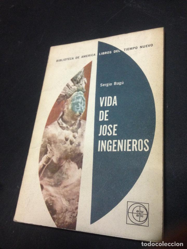 Libros: Vida de Jose Ingenieros - Sergio Bagu - Foto 1