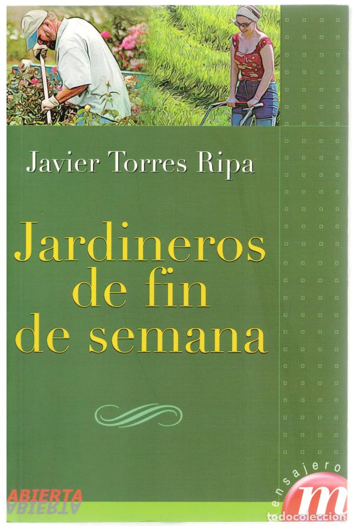 Libros: Jardineros de fin de semana - Javier Torres Ripa - Foto 1