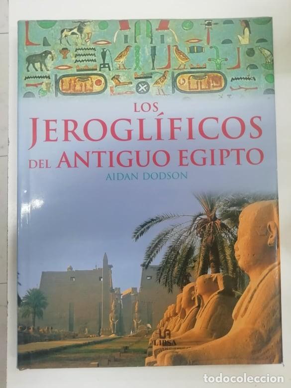 Libros: Los jerogl&iacute;ficos del antiguo Egipto. Aidan Dodson. Ed LIBSA - Foto 1