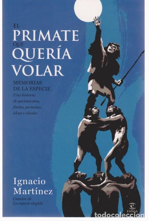 Libros: EL PRIMATE QUE QUER&Iacute;A VOLAR - IGNACIO MARTINEZ - Foto 1