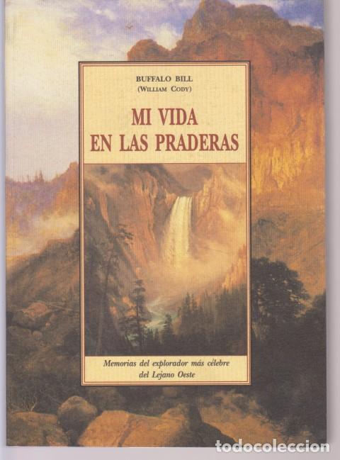 Libros: MI VIDA EN LAS PRADERAS - BUFFALO BILL. (WILLIAM CODY) - Foto 1