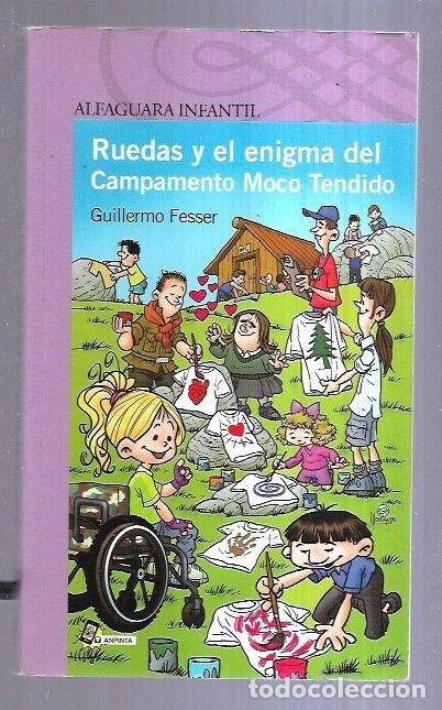 Libros: RUEDAS Y EL ENIGMA DEL CAMPAMENTO MOCO TENDIDO - FESSER, GUILLERMO - Foto 1