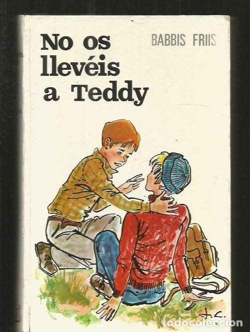 Libros: NO OS LLEVEIS A TEDDY - FRIIS, BABBIS - Foto 1