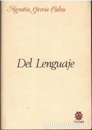 Libros: Del lenguaje. - Agust&iacute;n Garc&iacute;a Calvo. - Foto 1
