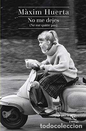 Libros: NO ME DEJES (NO ME QUITTE PAS) - HUERTA, MAXIM - Foto 1