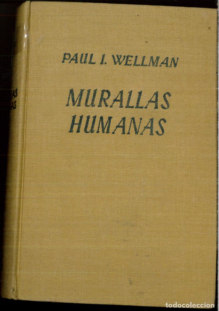 Libros: MURALLAS HUMANAS - PAUL I. WELLMAN - Foto 1