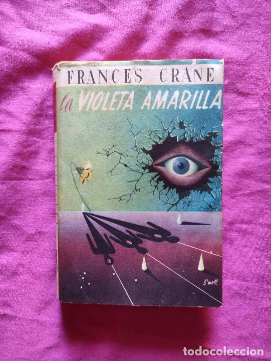 Libros: LA VIOLETA AMARILLA - FRANCES CRANE - PRIMERA EDICION 1950 - Foto 1
