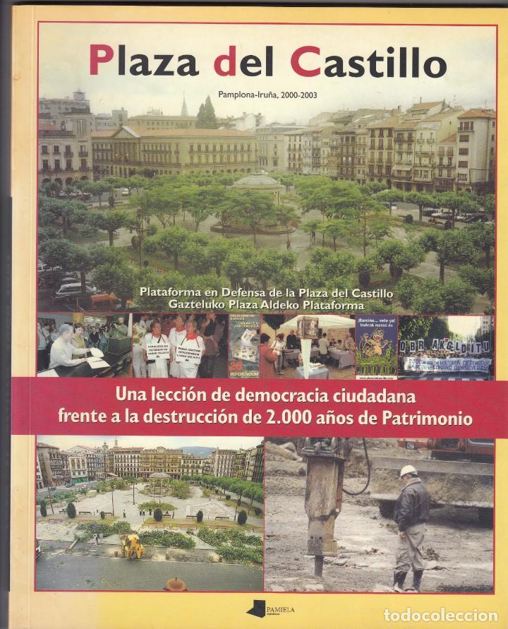 Libros: PLAZA DEL CASTILLO . PAMPLONA 2000-2003. PLATAFORMA DEFENSA. ABP. - Foto 1