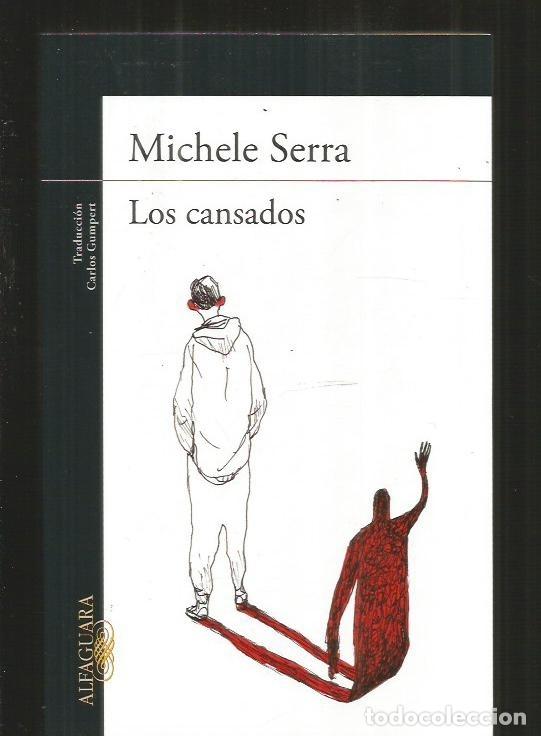 Libros: CANSADOS - LOS - SERRA, MICHELE - Foto 12