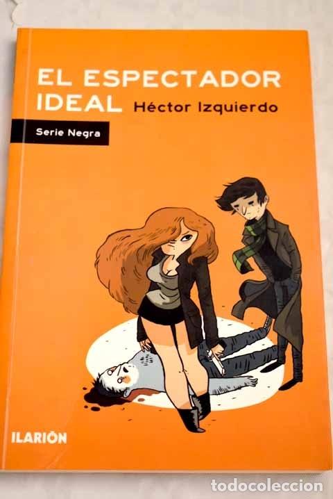Libros: El espectador ideal.- Izquierdo, H&eacute;ctor - Foto 1