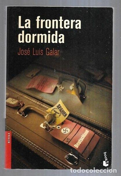 Libros: LA FRONTERA DORMIDA - GALAR, JOSE LUIS - Foto 1