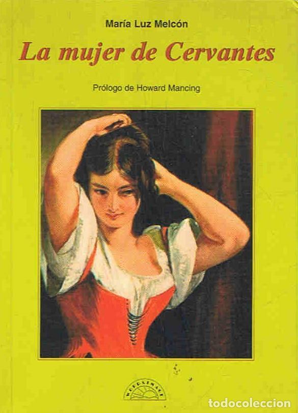 Libros: Melc&Atilde;&sup3;n. M.&Acirc;&ordf; Luz, - LA MUJER DE CERVANTES - Foto 1