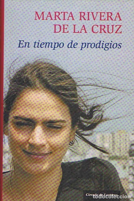 Libros: Rivera de la Cruz. Marta - EN TIEMPO DE PRODIGIOS - Foto 1