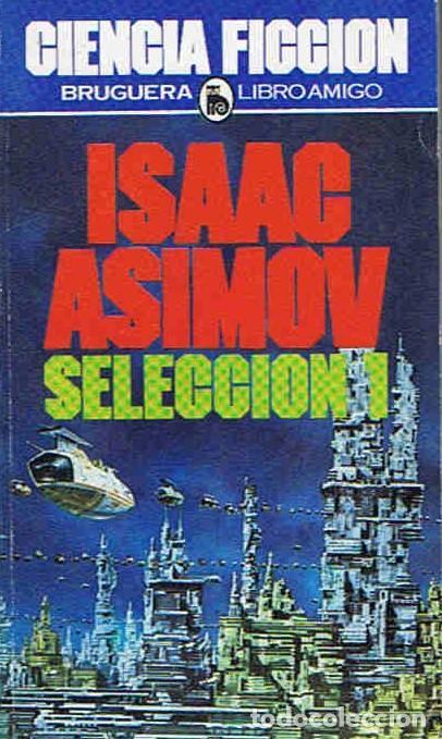 Libros: Asimov. Isaac - SELECCI&Atilde;�N 1. - Foto 1