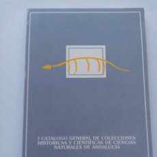Libros: I CATALOGO GENERAL DE COLECCIONES HISTORICAS Y CIENTIFICAS DE CIENCIAS NATURALES DE ANDALUCIA.1991. Lote 291712593