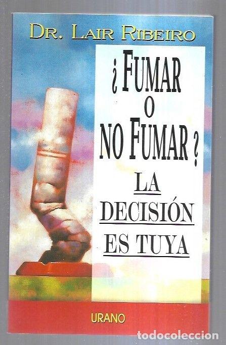 Libros: &iquest;FUMAR O NO FUMAR? LA DECISION ES TUYA - RIBEIRO, LAIR - Foto 2
