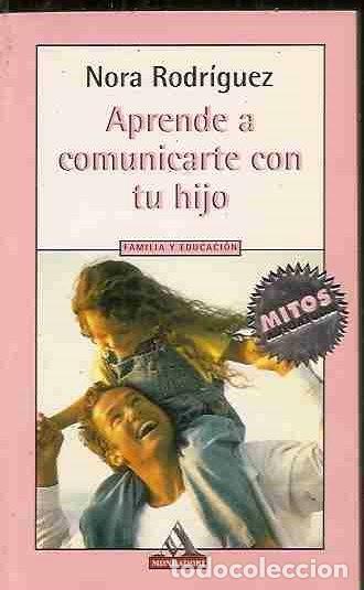 Libros: APRENDE A COMUNICARTE CON TU HIJO - RODRIGUEZ, NORA - Foto 2