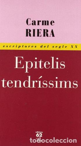 Libros: EPITELIS TENDR&Iacute;SSIMS - Riera,Carme - Foto 1