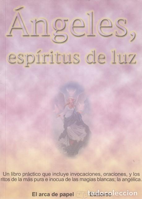 Libros: &Aacute;NGELES, ESP&Iacute;RITUS DE LUZ - EL ARCA DE PAPEL (EDITA) - Foto 1