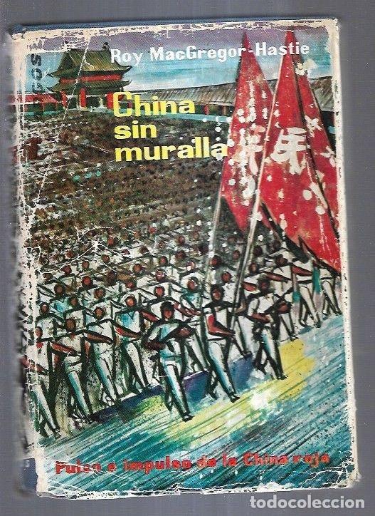 Libros: CHINA SIN MURALLA - MACGREGOR-HASTIE, ROY - Foto 1