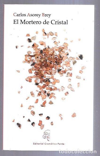 Libros: MORTERO DE CRISTAL - EL - ASOREY BREY, CARLOS