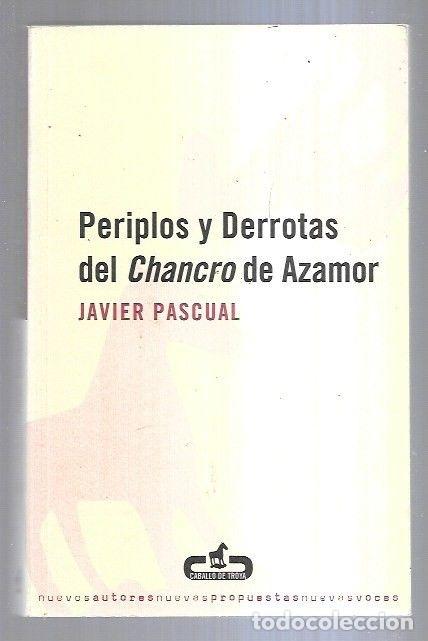 Libros: PERIPLOS Y DERROTAS DEL CHANCRO DE AZAMOR - PASCUAL, JAVIER - Foto 2