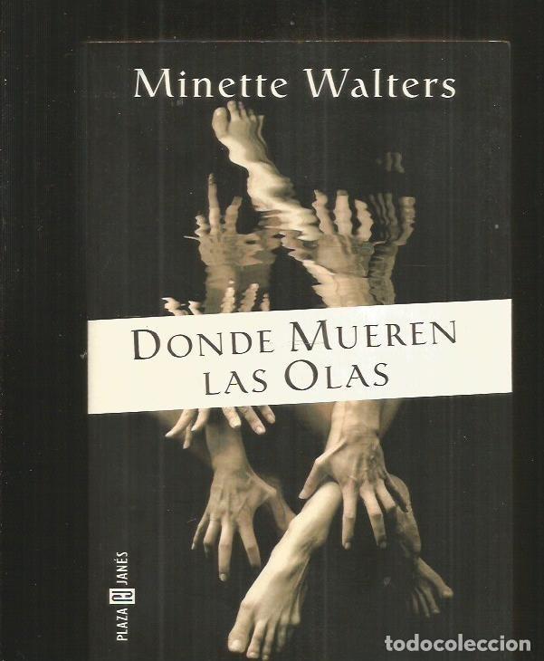Libros: DONDE MUEREN LAS OLAS - WALTERS, MINETTE - Foto 1