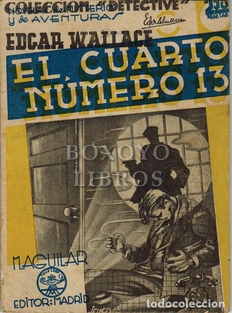 Libros: WALLACE, Edgar. El cuarto n&uacute;mero 13. Colecci&oacute;n Detective - Foto 1